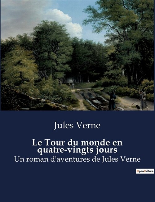 Le Tour du monde en quatre-vingts jours: Un roman daventures de Jules Verne (Paperback)
