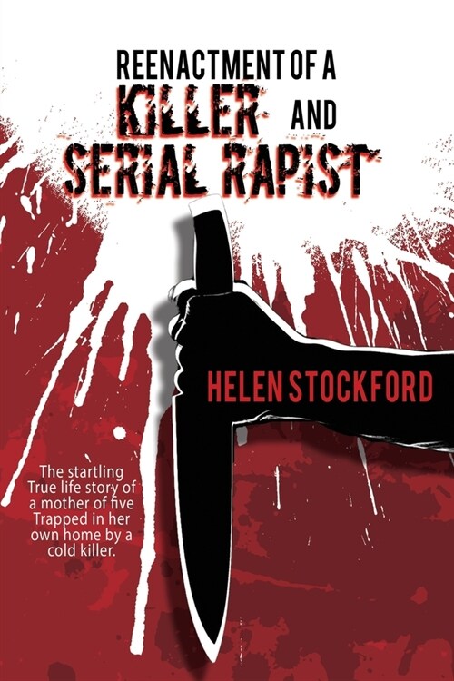 Reenactment of a Killer and Serial Rapist (Paperback)