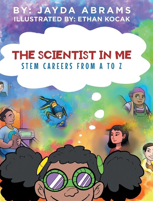 The Scientist in Me: STEM Careers from A to Z (Hardcover)