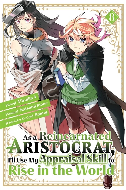 As a Reincarnated Aristocrat, Ill Use My Appraisal Skill to Rise in the World 8 (Manga) (Paperback)