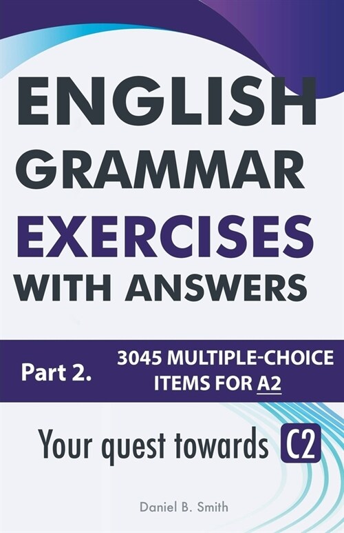 English Grammar Exercises With Answers Part 2: Your Quest Towards C2 (Paperback)