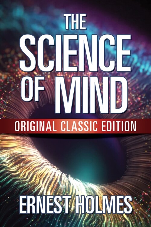 The Science of Mind: Original Classic Edition (Paperback)