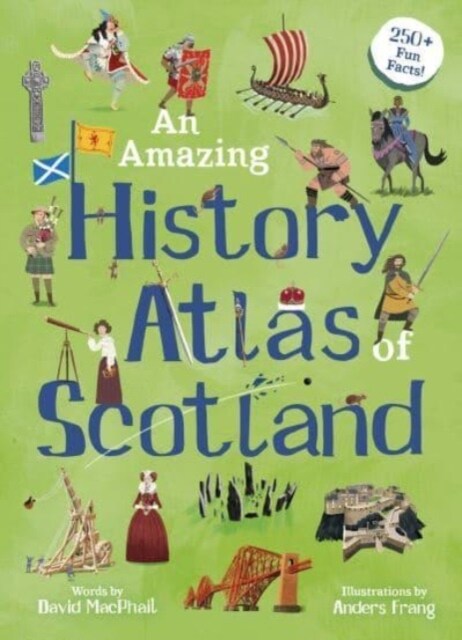 An Amazing History Atlas of Scotland (Hardcover)