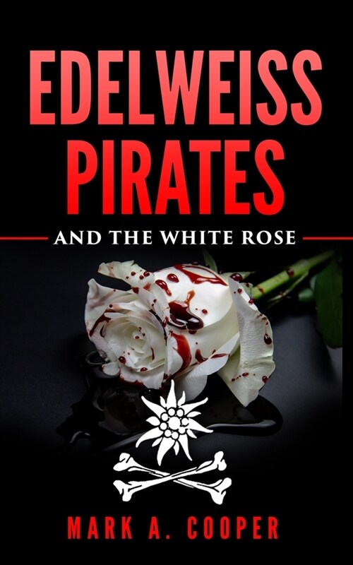 Edelweiss Pirates: & The White Rose (Paperback)