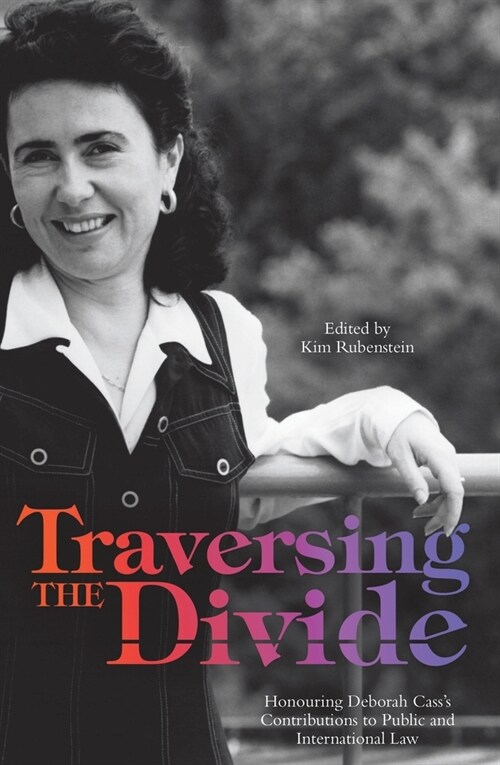 Traversing the Divide: Honouring Deborah Casss Contributions to Public and International Law (Paperback)