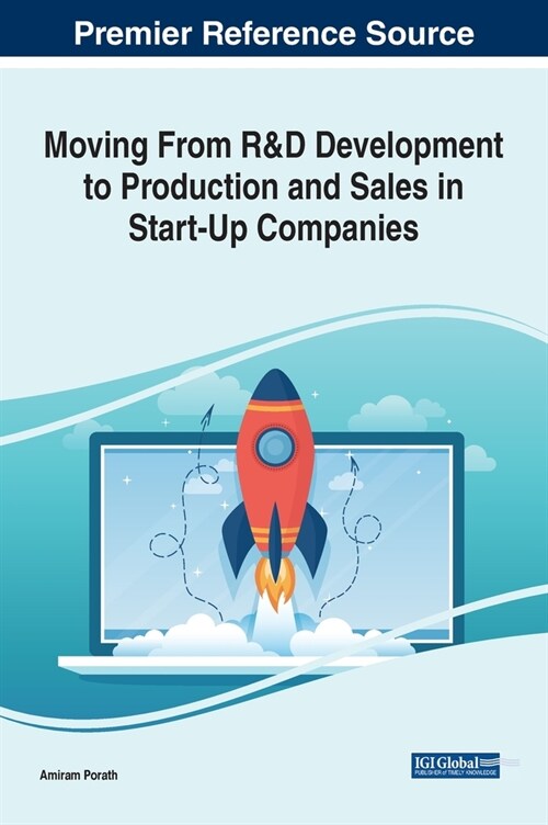 Moving From R&D Development to Production and Sales in Start-Up Companies (Hardcover)