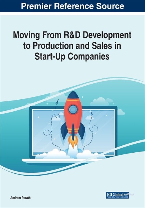 Moving From R&D Development to Production and Sales in Start-Up Companies (Paperback)