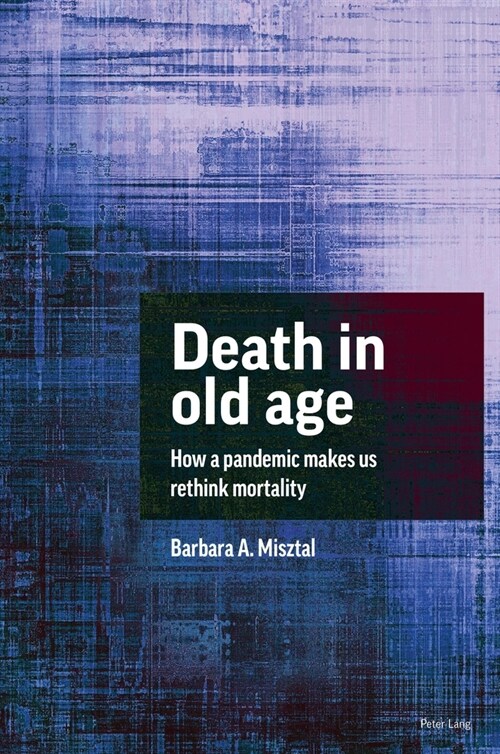 Death in Old Age : How a Pandemic Makes Us Rethink Mortality (Paperback)