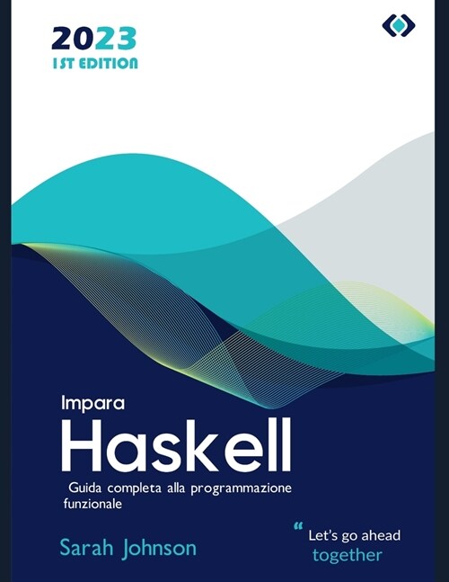 Impara Haskell: Guida completa alla programmazione funzionale (Paperback)