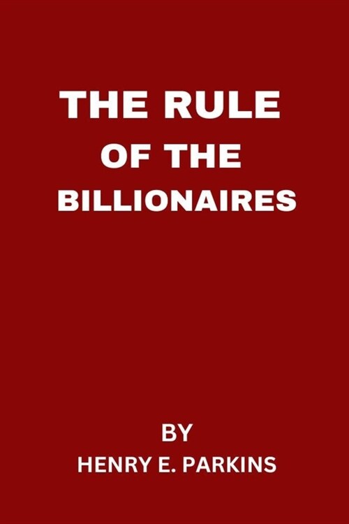 The Rule of the Billionaires (Paperback)