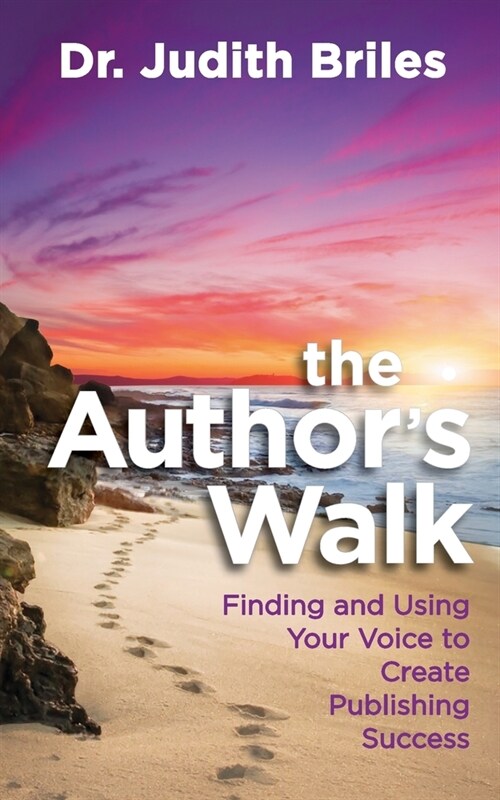 The Authors Walk- Finding and Using Your Voice to Create Publishing Success (Paperback)