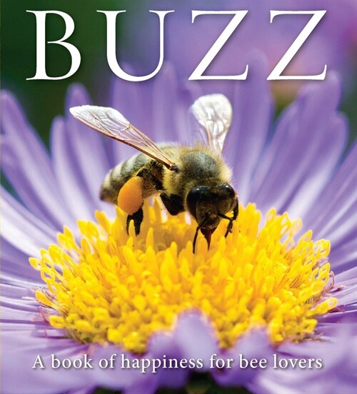 Buzz: A Book of Happiness for Bee Lovers (Paperback)