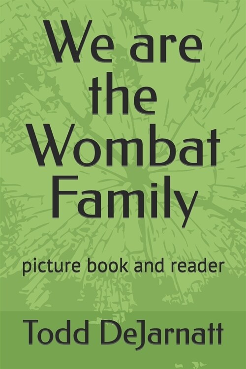 We are the Wombat Family: picture book and reader (Paperback)