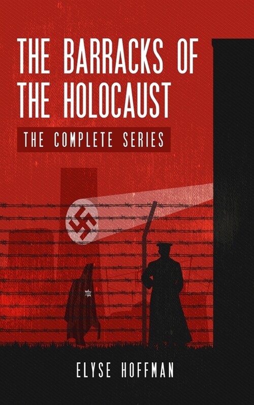 The Barracks of the Holocaust: The Complete Series (Hardcover)
