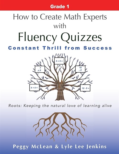 How to Create Math Experts with Fluency Quizzes Grade 1: Constant Thrill from Success (Paperback)