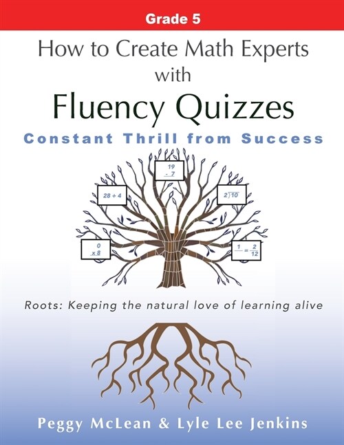 How to Create Math Experts with Fluency Quizzes Grade 5: Constant Thrill from Success (Paperback)