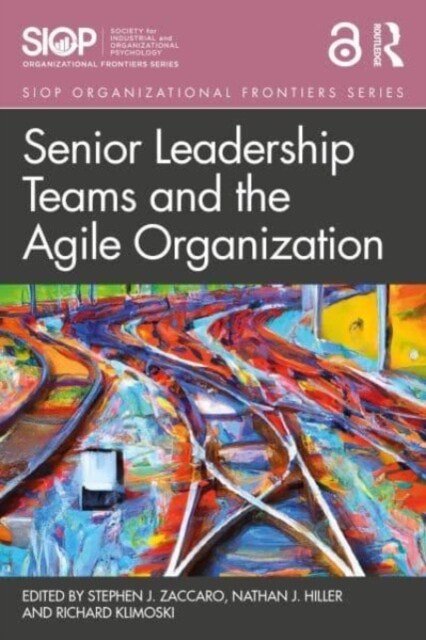 Senior Leadership Teams and the Agile Organization (Paperback)