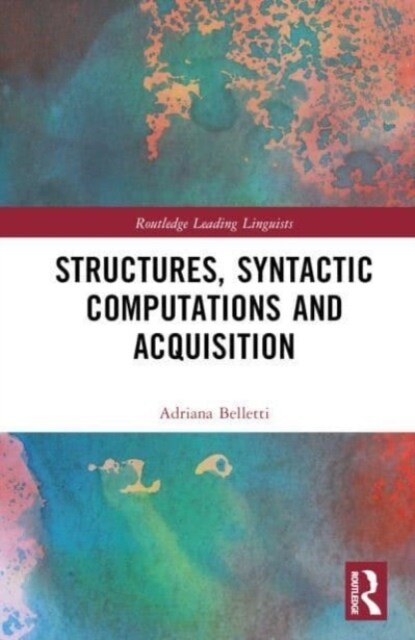 Structures, Syntactic Computations and Acquisition (Hardcover)