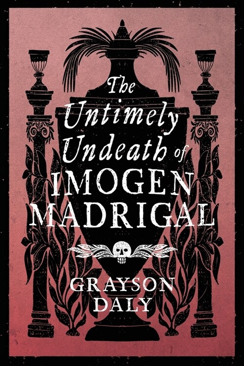 The Untimely Undeath of Imogen Madrigal (Paperback)