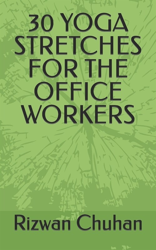 30 Yoga Stretches for the Office Workers (Paperback)