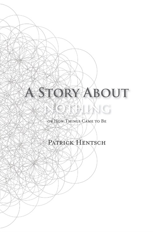 A Story About Nothing: Or How Things Came to Be (Paperback)