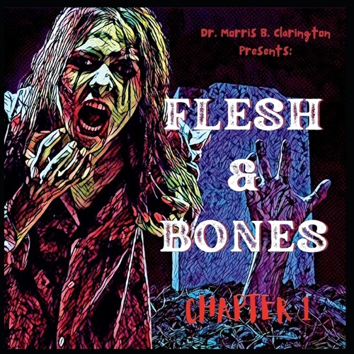 Flesh & Bones: Chapter 1 (Paperback)
