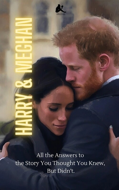 Harry & Meghan: All the Answers to the Story You Thought You Knew, But Didnt (Paperback)