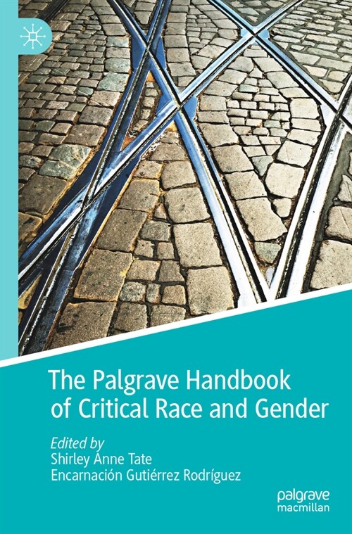 The Palgrave Handbook of Critical Race and Gender (Paperback, 2022)