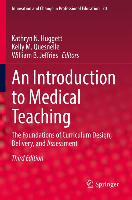 An Introduction to Medical Teaching: The Foundations of Curriculum Design, Delivery, and Assessment (Paperback, 3, 2022)