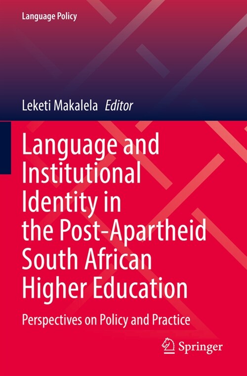Language and Institutional Identity in the Post-Apartheid South African Higher Education: Perspectives on Policy and Practice (Paperback, 2022)