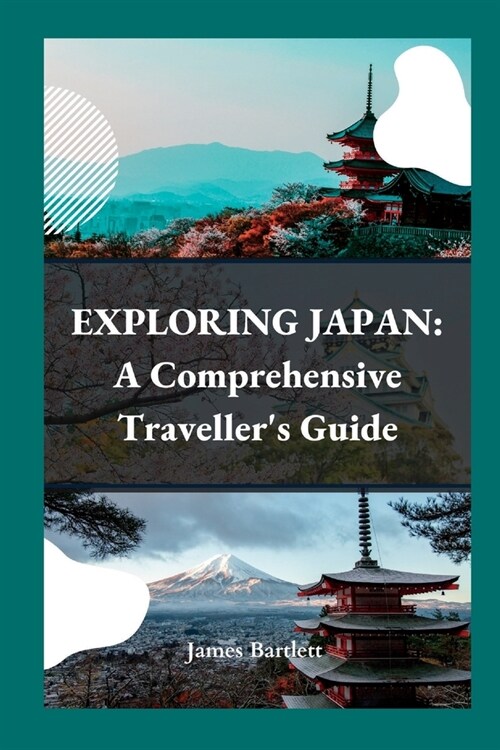 Exploring Japan: A Comprehensive Travellers Guide (Paperback)