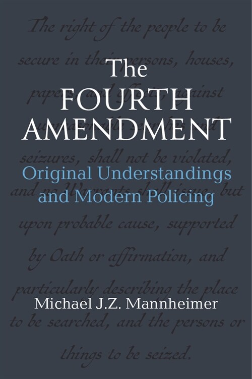 The Fourth Amendment: Original Understandings and Modern Policing (Hardcover)