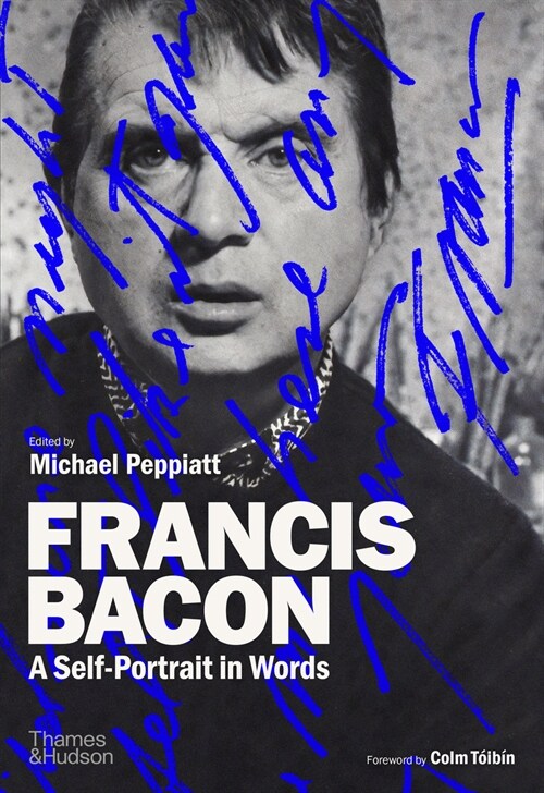 Francis Bacon: A Self-Portrait in Words (Hardcover)