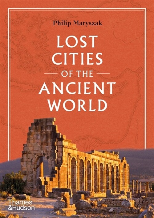 Lost Cities of the Ancient World (Hardcover)