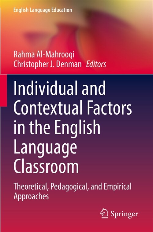 Individual and Contextual Factors in the English Language Classroom: Theoretical, Pedagogical, and Empirical Approaches (Paperback, 2022)