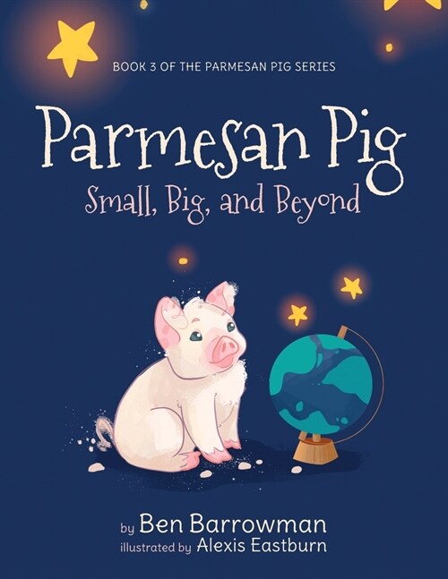 Parmesan Pig: Small, Big, and Beyond (Paperback)