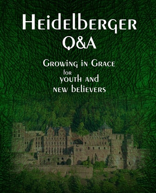 Heidelberger Q&A: Growing in Grace for Youth and New Believers (Paperback)