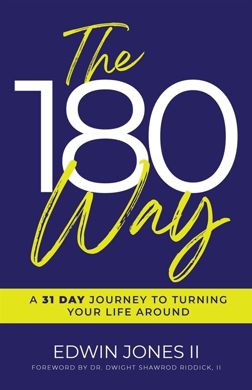 The 180 Way: A 31 Day Journey to Turning Your Life Around (Paperback)