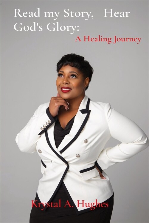 Read my Story, Hear Gods Glory: A Healing Journey (Paperback)
