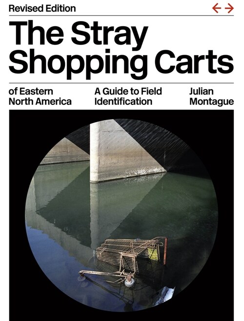 The Stray Shopping Carts of Eastern North America: A Guide to Field Identification (Paperback, Revised)