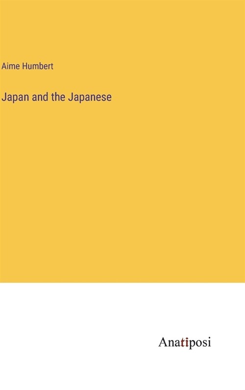 Japan and the Japanese (Hardcover)