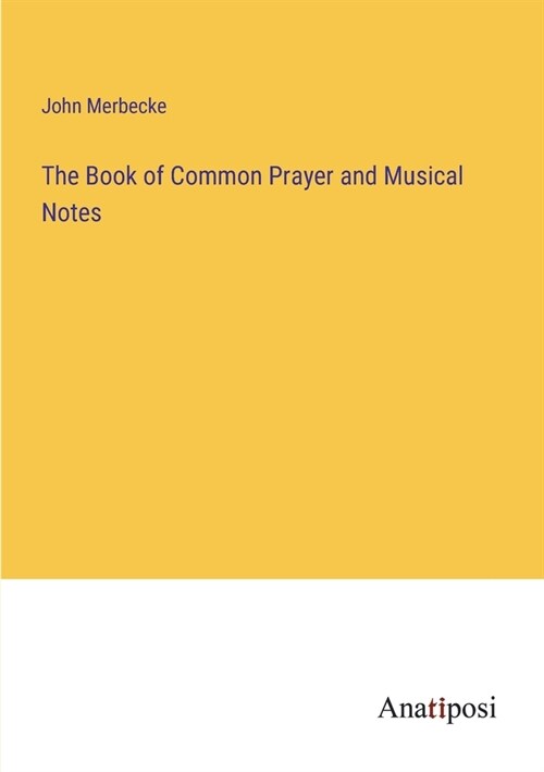 The Book of Common Prayer and Musical Notes (Paperback)