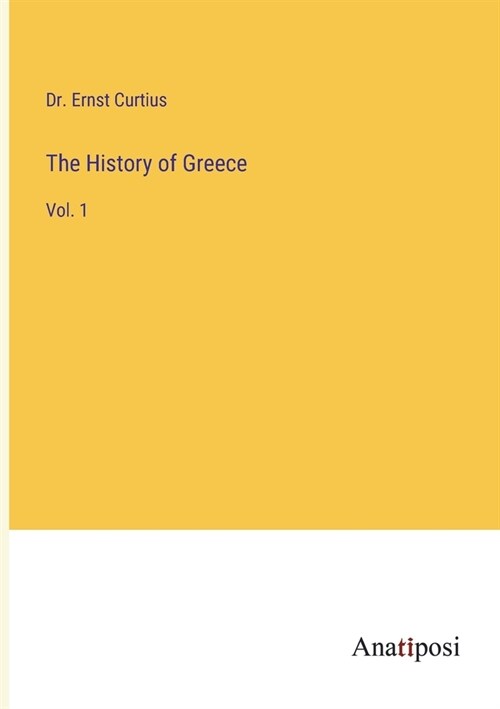 The History of Greece: Vol. 1 (Paperback)