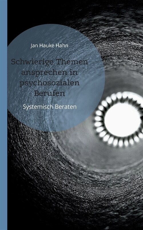 Schwierige Themen ansprechen in psychosozialen Berufen (Paperback)