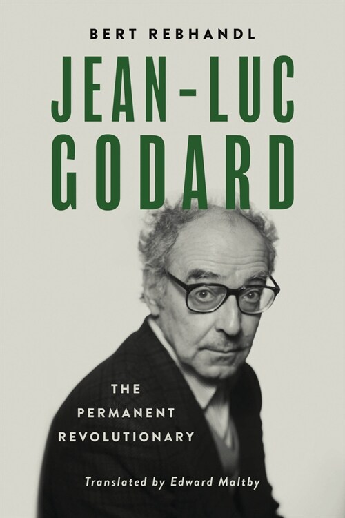 Jean-Luc Godard: The Permanent Revolutionary (Hardcover)