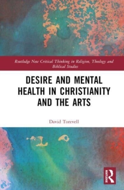 Desire and Mental Health in Christianity and the Arts (Hardcover)