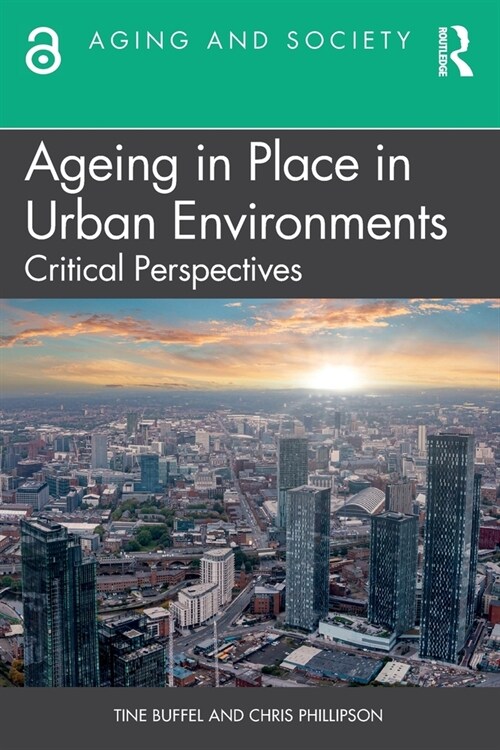 Ageing in Place in Urban Environments : Critical Perspectives (Paperback)