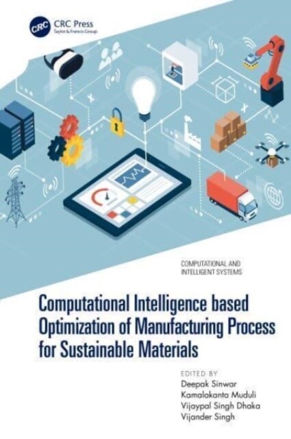 Computational Intelligence Based Optimization of Manufacturing Process for Sustainable Materials (Hardcover)