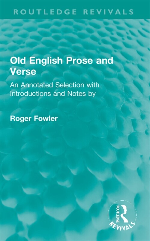 Old English Prose and Verse : An Annotated Selection with Introductions and Notes by (Paperback)