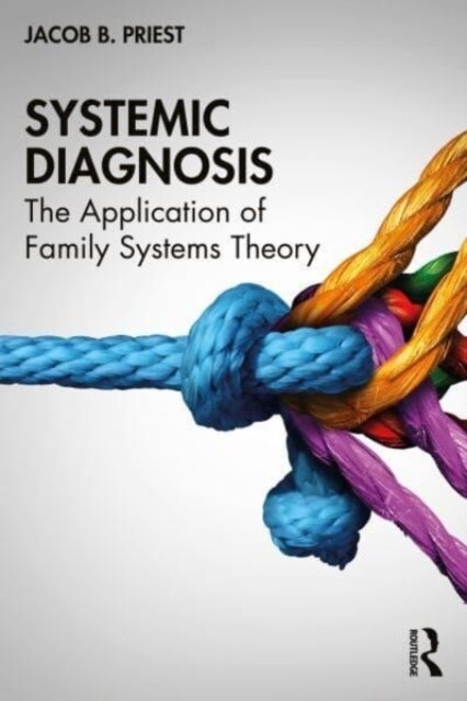 Systemic Diagnosis : The Application of Family Systems Theory (Paperback)